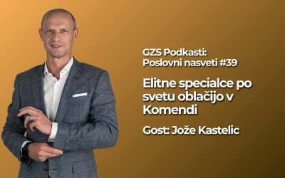 Elitne specialce po svetu oblačijo v Komendi — GZS Podkasti: Poslovni nasveti #39